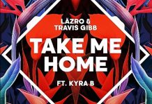 Läzro and Travis Gibb just released beautiful new track “Take Me Home” läzro and travis gibb