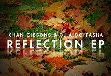 Chan Gibbons & DJ Aldo Pasha prepare to drop their upcoming ‘Reflection’ EP