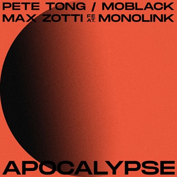 Pete Tong, Monolink, MoBlack & Max Zotti