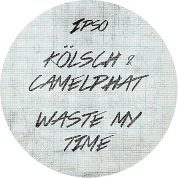 Kölsch Camelphat Waste My Time