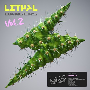 Patrick Topping Trick Presents Lethal Bangers Vol. 2 (Part 1)