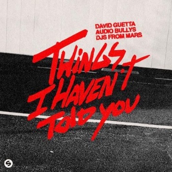 DJs From Mars David Guetta Audio Bullys Things I Haven't Told You