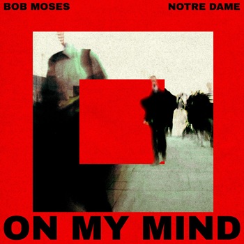 Bob Moses Notre Dame On My Mind