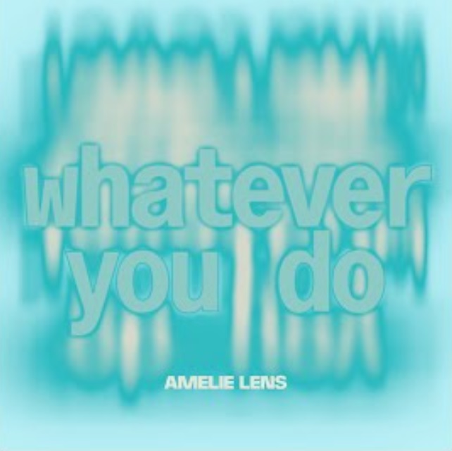 Amelie Lens Whatever You Do