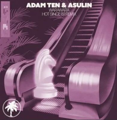 Adam Ten & Asulin Warawara Hot Since 82 remix