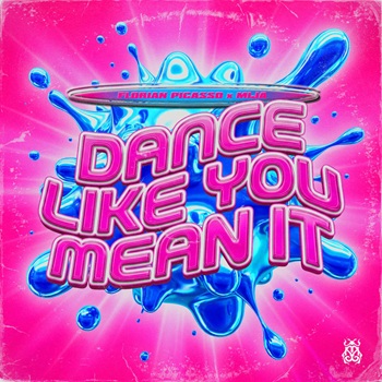 Florian Picasso Mija Dance Like You Mean It